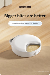 The image shows the petwant F26 Four-meal wet food feeder, emphasizing that bigger bites are better and every meal is fresh.